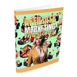 Affiliate Marketing Mastery – eBook